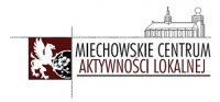 „Miechowskie Centrum Aktywności Lokalnej – Obywatelska Strategia Promocji Ziemi Miechowskiej”